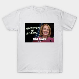 Anne Ranch 2020 - "America Is Blank" T-Shirt